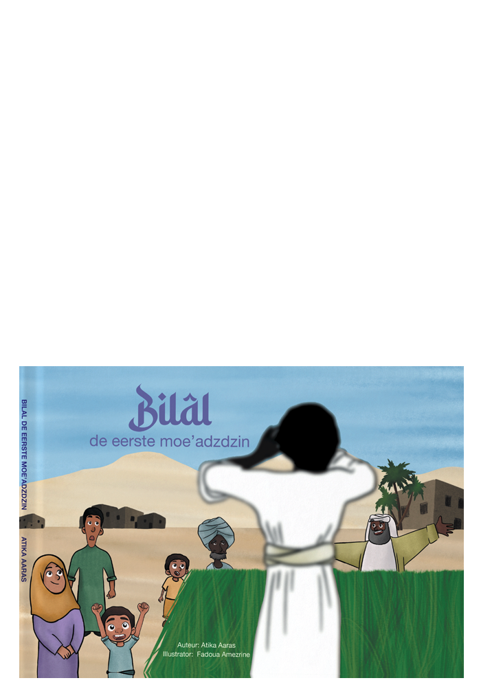 Bilâl de eerste moe’adzdzin IUA leesboek islamitische kinderboek