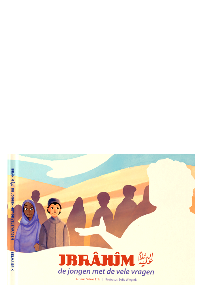 Ibrâhîm de jongen met de vele vragen IUA islamitische kinderboeken